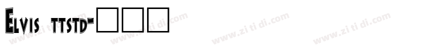 Elvis ttstd字体转换